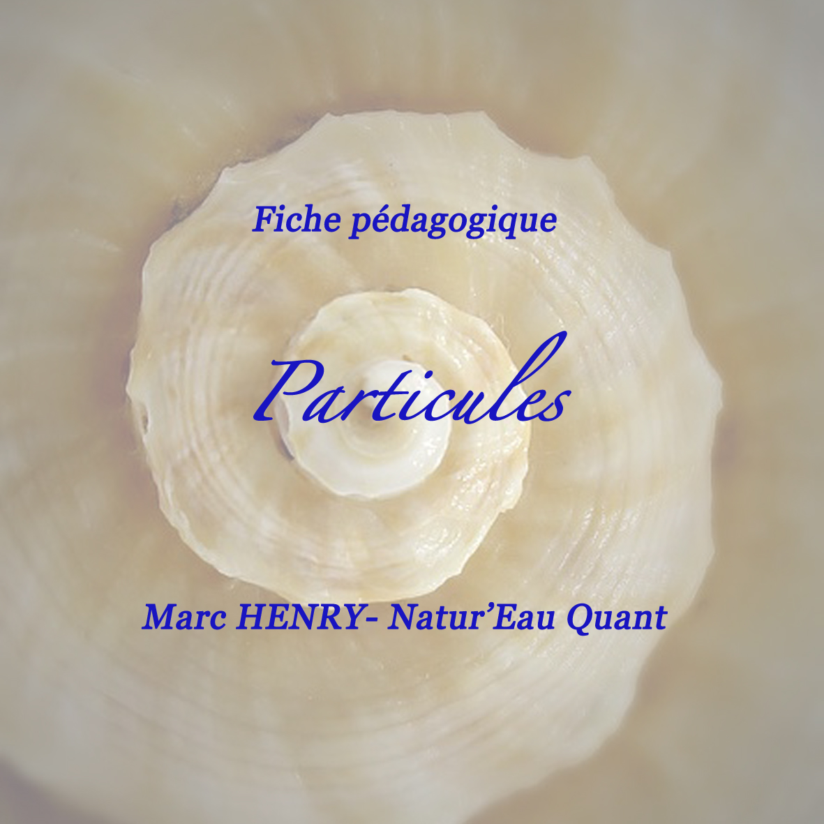 Fiche pédagogique "Particules" Fiche pédagogique "Particules"