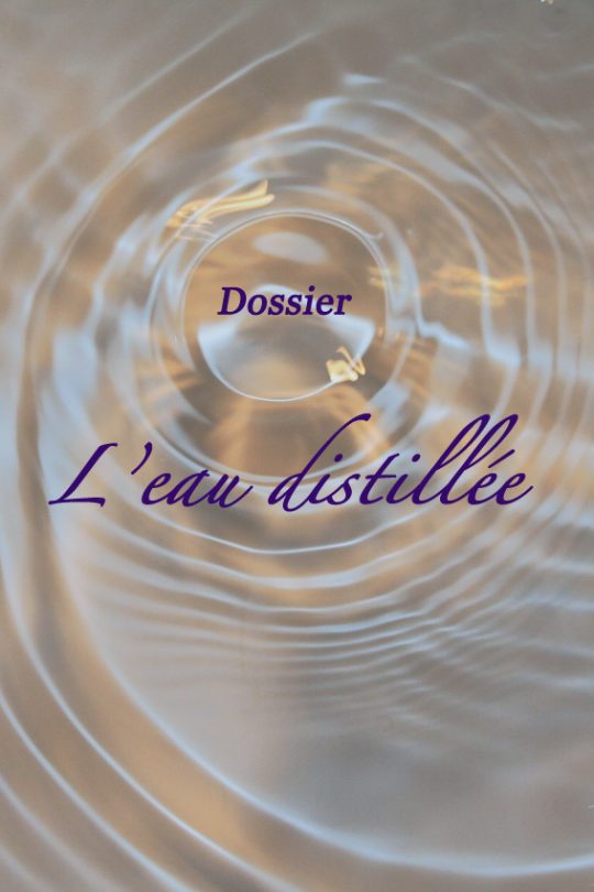 Dossier : l'eau distillée
