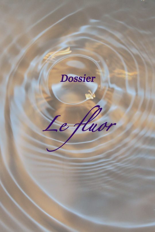 Dossier : le Fluor